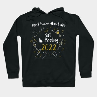 I'm feeling 2022 Hoodie